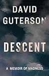 Cover of Descent: A Memoir of Madness