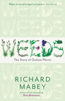 Cover of Weeds: How Vagabond Plants Gatecrashed Civilisation and Changed the Way We Think About Nature