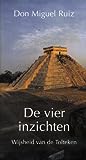 Cover of De vier inzichten: wijsheid  van de Tolteken