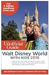 Cover of The Unofficial Guide to Walt Disney World with Kids 2016