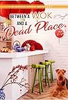 Cover of Between a Wok and a Dead Place