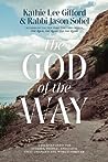 Cover of The God of the Way: A Journey into the Stories, People, and Faith That Changed the World Forever