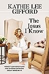Cover of The Jesus I Know: Honest Conversations and Diverse Opinions about Who He Is
