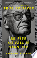 True Believer: The Rise and Fall of Stan Lee