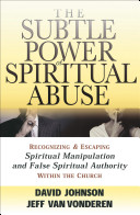 Cover of The Subtle Power of Spiritual Abuse