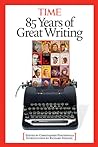 Cover of Time: 85 Years of Great Writing