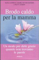 Brodo caldo per la mamma. Un modo per dirle grazie quando non troviamo le parole