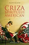 Cover of Criza spiritului american: cum universitatile au tradat democratia si au saracit sufletele studentilor