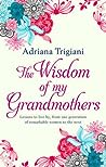 Cover of The Wisdom of My Grandmothers: Lessons to live by, from one generation of remarkable women to the next