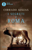 I segreti di Roma. Storie, luoghi e personaggi di una capitale