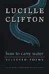 How to Carry Water: Selected Poems of Lucille Clifton
