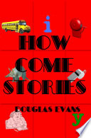How Come Stories
