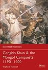 Genghis Kahn & the Mongol Conquests 1190-1400