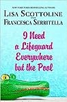 Cover of I Need a Lifeguard Everywhere But the Pool