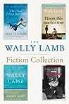 The Wally Lamb Fiction Collection: The Hour I First Believed, I Know This Much is True, We Are Water, and Wishin' and Hopin'