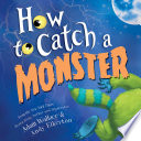 How to Catch a Monster