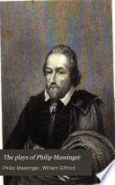 The Plays of Philip Massinger,