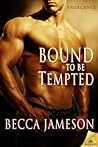Bound to Be Tempted