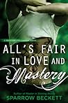 Cover of All's Fair in Love and Mastery