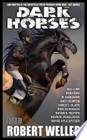 Dark Horses: Nine Writers of the Fantastical You've Probably Never Read ... but Should