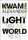 Cover of Light For The World To See: A Thousand Words on Race and Hope