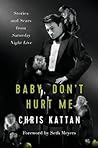 Cover of Baby, Don't Hurt Me: Stories and Scars from Saturday Night Live