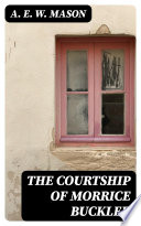 The Courtship of Morrice Buckler