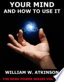 Cover of Your Mind And How To Use It