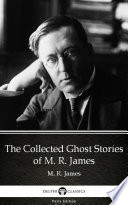 Cover of The Collected Ghost Stories of M. R. James by M. R. James - Delphi Classics