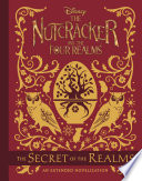 The Nutcracker and the Four Realms: The Secret of the Realms