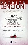 Cover of Trzy kluczowe cechy idealnego czlonka zespolu