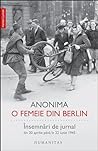 Cover of O femeie din Berlin: insemnari de jurnal din 20 aprilie pana in 22 iunie 1945