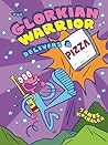 Cover of The Glorkian Warrior Delivers a Pizza