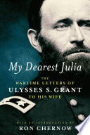 Cover of My Dearest Julia: The Wartime Letters of Ulysses S. Grant to His Wife