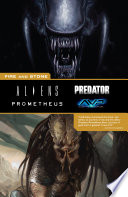 Cover of Aliens Predator Prometheus AVP: Fire and Stone