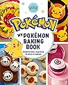 Cover of My Pokemon Baking Book: Delightful Bakes Inspired by the World of Pokemon
