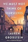 Cover of We Must Not Think of Ourselves