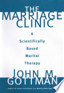 Cover of The Marriage Clinic: A Scientifically Based Marital Therapy