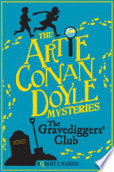 Artie Conan Doyle and the Gravediggers' Club