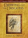 Cover of Drawing Out the Dragons: A Meditation on Art, Destiny, and the Power of Choice
