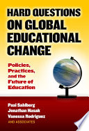Cover of Hard Questions on Global Educational Change