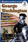 George Washington: Soldier, Hero, President