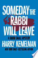 Someday the Rabbi Will Leave