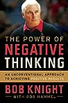 Cover of The Power of Negative Thinking: An Unconventional Approach to Achieving Positive Results