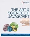 The Art & Science of JavaScript: Inspirational, Cutting-Edge JavaScript From the World's Best