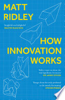 Cover of How Innovation Works: And Why It Flourishes in Freedom