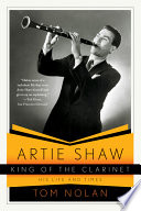 Cover of Artie Shaw, King of the Clarinet: His Life and Times