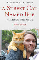 Cover of A street cat named Bob and how he saved my life