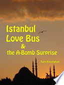 Cover of Istanbul Love Bus & the A-Bomb Surprise