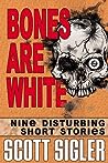 Cover of Bones Are White